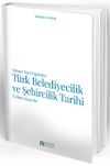 Osman Nuri Ergin&rsquo;den T&uuml;rk Belediyecilik ve Şehircilik Tarihi &Uuml;st&uuml;ne Se&ccedil;meler