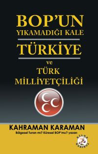 BOP'un Yıkamadığı Kale Türkiye ve Türk Milliyetçiliği