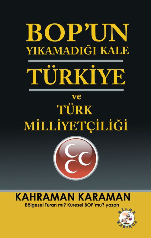BOP'un Yıkamadığı Kale Türkiye ve Türk Milliyetçiliği