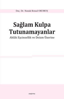 Sağlam Kulpa Tutunamayanlar & Ahlak Eşcinsellik ve Deizm Üzerine