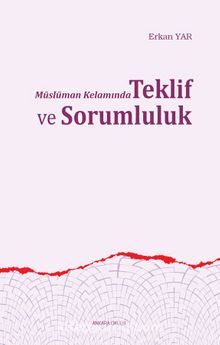 Müslüman Kelamında Teklif ve Sorumluluk - Erkan Yar