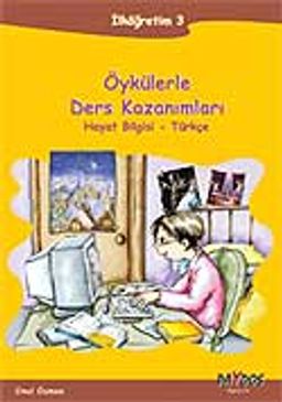 Öykülerle Ders Kazanımları İlköğretim-3 Hayat Bilgisi-Türkçe