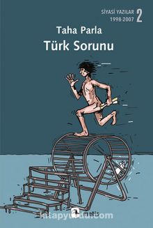 Türk Sorunu & Siyasi Yazılar 2: 1998-2007