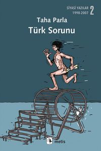 Türk Sorunu & Siyasi Yazılar 2: 1998-2007