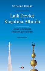 Laik Devlet Kuşatma Altında & Avrupa ve Amerika'da Hıristiyanlık, İslam ve Siyaset