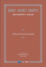 Şerhu'l - Ahlaki'l - Adudiyye & Melzemetü'l Ahlak