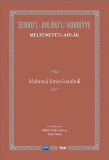 Şerhu'l - Ahlaki'l - Adudiyye & Melzemetü'l Ahlak