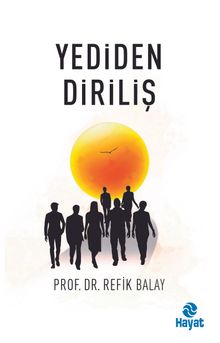 Yediden Diriliş - Prof. Dr. Refik Balay