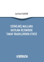 Edinilmiş Mallara Katılma Rejiminde Taraf İradelerinin Etkisi