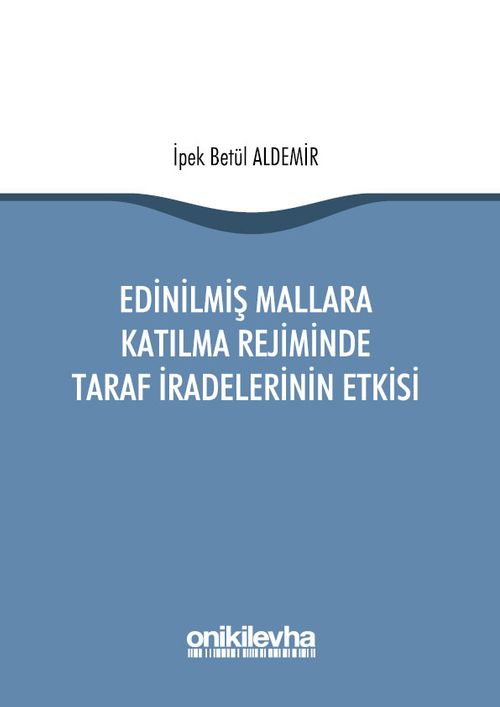 Edinilmiş Mallara Katılma Rejiminde Taraf İradelerinin Etkisi