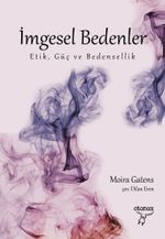 İmgesel Bedenler & Etik, Güç ve Bedensellik