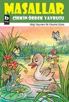 &Ccedil;irkin &Ouml;rdek Yavrusu / Masallar