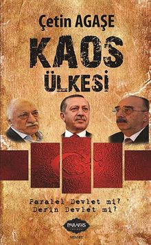 Kaos Ülkesi & Paralel Devlet mi? Derin Devlet mi?