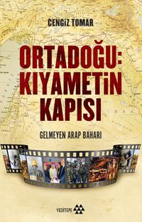 Ortadoğu: Kıyametin Kapısı & Gelmeyen Arap Baharı