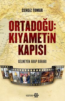 Ortadoğu: Kıyametin Kapısı & Gelmeyen Arap Baharı