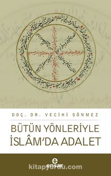 Bütün Yönleriyle  İslam’da Adalet - Dr. Vecihi Sönmez