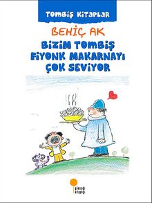 Bizim Tombiş Fiyonk Makarnayı Çok Seviyor / Tombiş Kitaplar 3