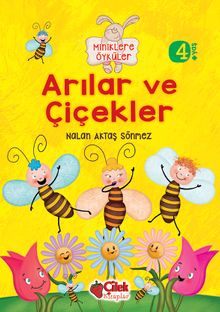 Arılar ve Çiçekler / Miniklere Öyküler