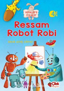 Ressam Robot Robi / Miniklere Öyküler - Nalan Aktaş Sönmez