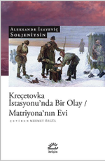 Kreçetovka İstasyonu'nda Bir Olay / Matriyona'nın Evi