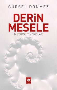 Derin Mesele & Metapolitik Yazılar