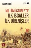 Milli M&uuml;cadele'de İlk İşgaller İlk Direnişler