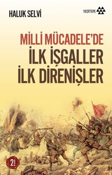 Milli Mücadele'de İlk İşgaller İlk Direnişler