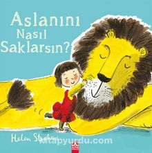 Aslanını Nasıl Saklarsın? - Helen Stepens