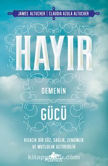 Hayır Demenin Gücü - James Altucher
