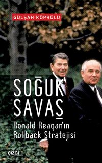 Soğuk Savaş & Ronald Reagan'ın Rollback Stratejisi