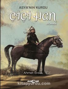 Asya’nın Kurdu Çiçi Han - Ahmet Erdal