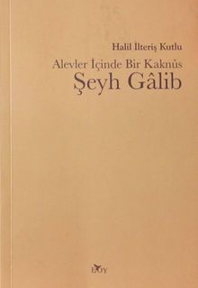Alevler İçinde Bir Kaknüs Şeyh Galip