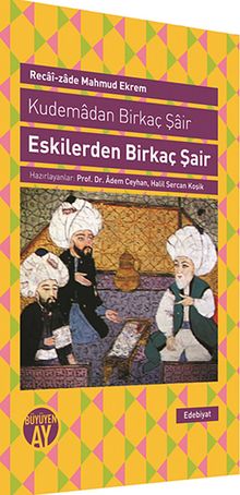 Eskilerden Birkaç Şair & Kudemadan Birkaç Şair