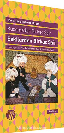 Eskilerden Birkaç Şair & Kudemadan Birkaç Şair - Recaizade Mahmut Ekrem
