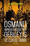Osmanlı İmparatorluğu'nun Gerileyiş ve &Ccedil;&ouml;k&uuml;ş Tarihi