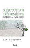 Resulullah (a.s.m.) D&ouml;neminde Eğitim ve &Ouml;ğretim