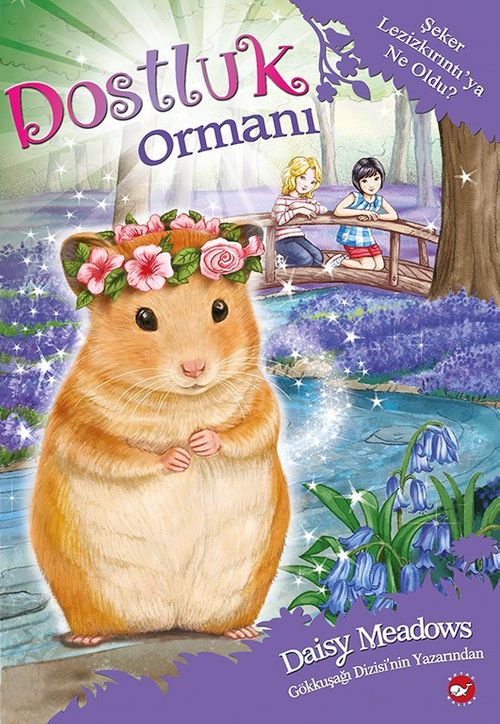 Dostluk Ormanı 9 / Şeker Lezizkırıntı'ya   Ne Oldu?