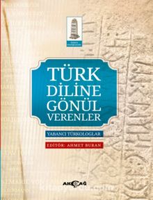 Türk Diline Gönül Verenler & Yabancı Türkologlar - Prof. Dr. Ahmet Buran