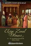 Elçiye Zeval Olmaz & 16.- 18. Yüzyıllarda Osmanlı'da Yabancı Elçiler