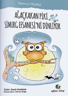 Ağaçkakan Piki Simurg Efsanesi’ni Dinliyor