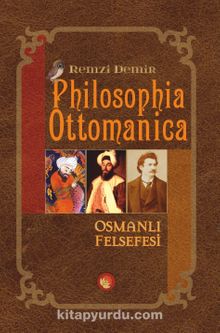 Philosophia Ottomanica Osmanlı Felsefesi 