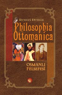 Philosophia Ottomanica Osmanlı Felsefesi 