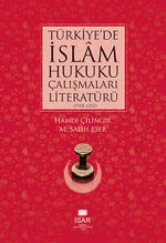 Türkiye'de İslam Hukuku Çalışmaları Literatürü (1928-2012)