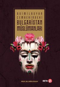 Asimilasyon Çemberindeki Bulgaristan Müslümanları