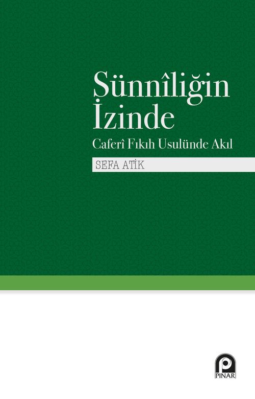 Sünniliğin İzinde & Caferi Fıkıh Usulünde Akıl