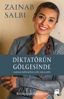 Diktatörün Gölgesinde & Saddam Döneminde Genç Bir Kadın - Zainab Salbi