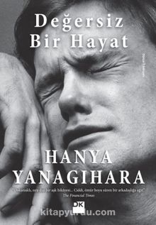 Değersiz Bir Hayat - Hanya Yanagihara