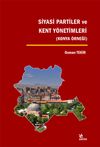 Siyasi Partiler ve Kent Y&ouml;netimleri & Konya &Ouml;rneği