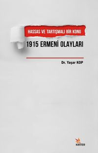 Hassas ve Tartışmalı Bir Konu 1915 Ermeni Olayları 