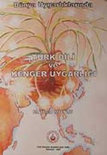 Dünya Uygarlıklarında Türk Dili ve Kenger Uygarlığı